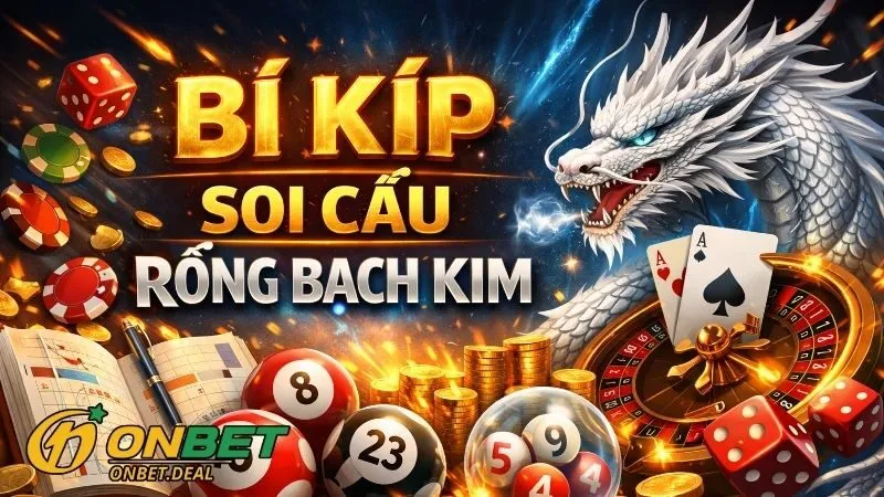 Chiến thuật vào tiền và tâm lý khi soi cầu tại Onbet