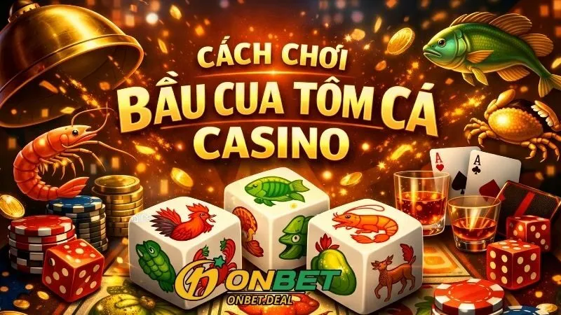 Luật chơi và các loại hình đặt cược phổ biến